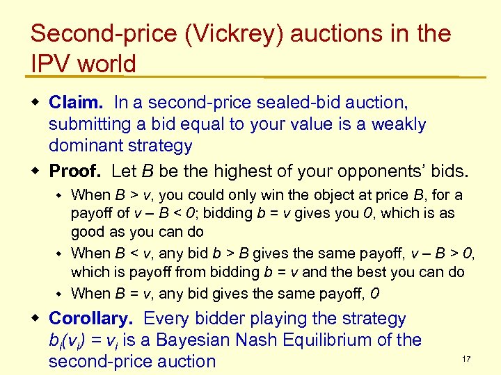 Second-price (Vickrey) auctions in the IPV world w Claim. In a second-price sealed-bid auction,