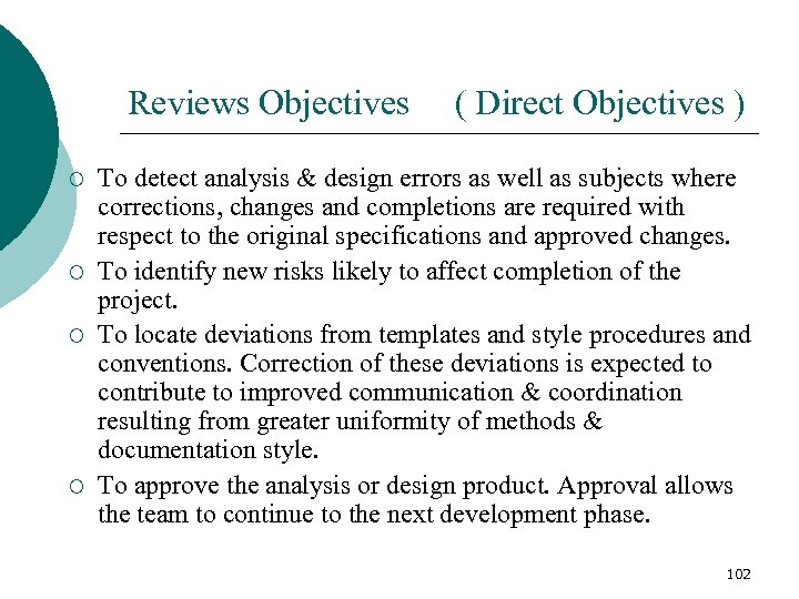 Reviews Objectives ¡ ¡ ( Direct Objectives ) To detect analysis & design errors