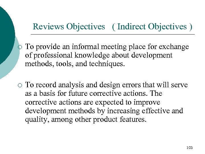 Reviews Objectives ( Indirect Objectives ) ¡ To provide an informal meeting place for