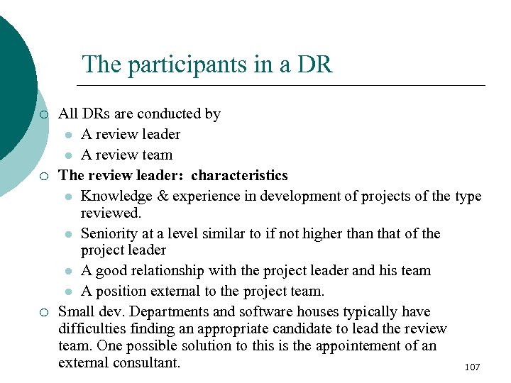 The participants in a DR ¡ ¡ ¡ All DRs are conducted by l