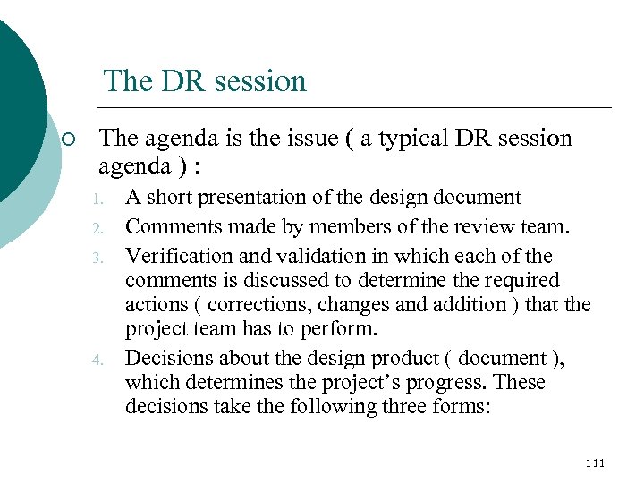 The DR session ¡ The agenda is the issue ( a typical DR session