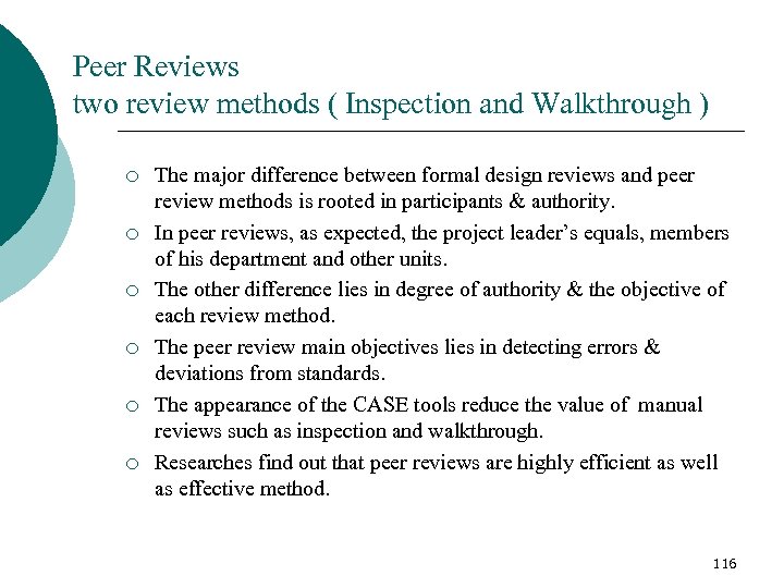 Peer Reviews two review methods ( Inspection and Walkthrough ) ¡ ¡ ¡ The