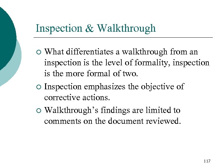 Inspection & Walkthrough What differentiates a walkthrough from an inspection is the level of