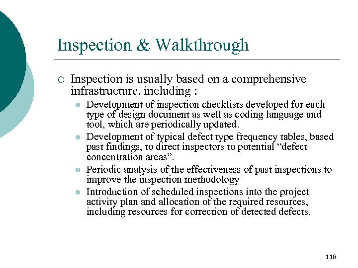Inspection & Walkthrough ¡ Inspection is usually based on a comprehensive infrastructure, including :