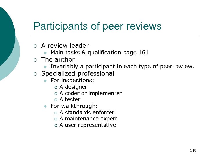 Participants of peer reviews ¡ A review leader l ¡ The author l ¡