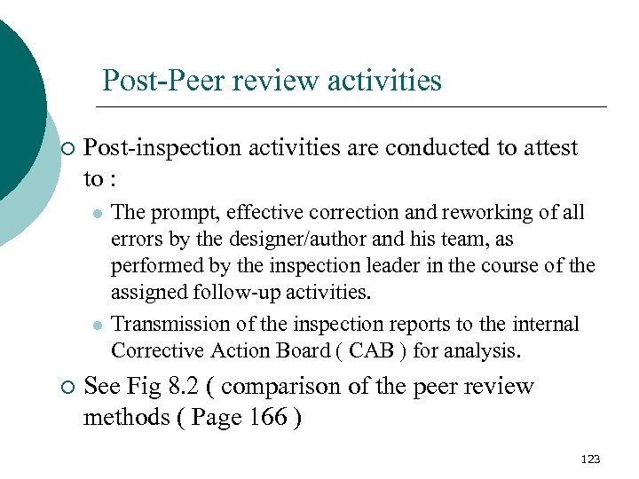 Post-Peer review activities ¡ Post-inspection activities are conducted to attest to : l l