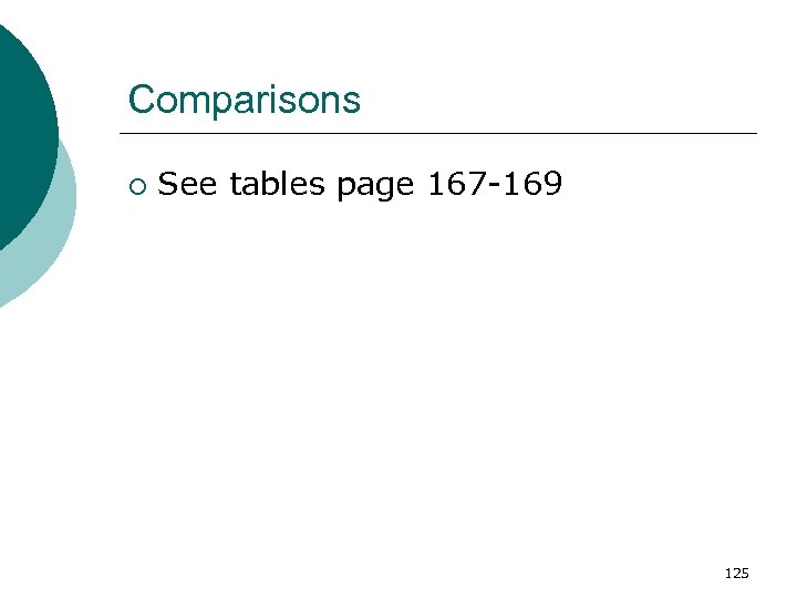 Comparisons ¡ See tables page 167 -169 125 