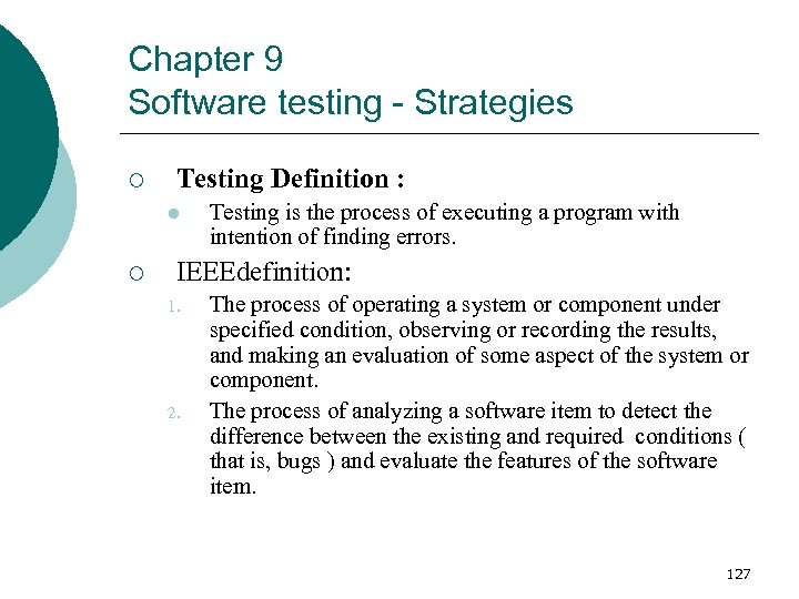 Chapter 9 Software testing - Strategies ¡ Testing Definition : l ¡ Testing is
