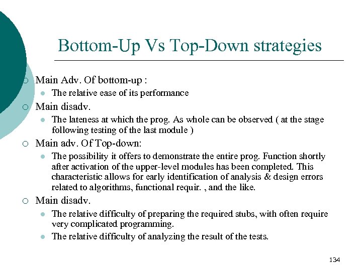 Bottom-Up Vs Top-Down strategies ¡ Main Adv. Of bottom-up : l ¡ Main disadv.