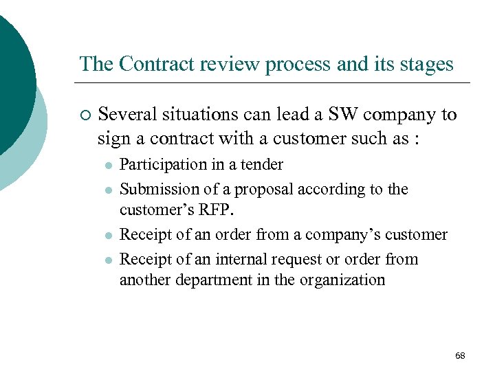 The Contract review process and its stages ¡ Several situations can lead a SW