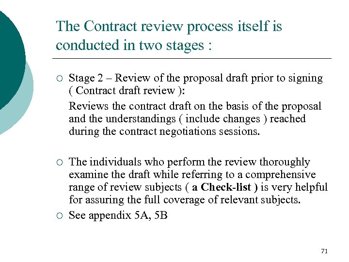 The Contract review process itself is conducted in two stages : ¡ Stage 2