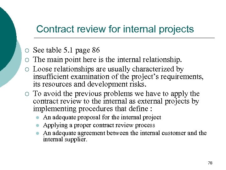 Contract review for internal projects ¡ ¡ See table 5. 1 page 86 The