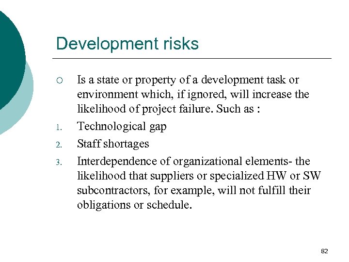 Development risks ¡ 1. 2. 3. Is a state or property of a development