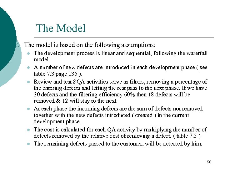 The Model ¡ The model is based on the following assumptions: l l l