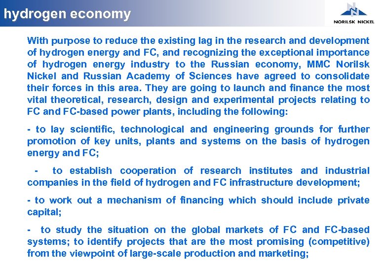 hydrogen economy With purpose to reduce the existing lag in the research and development