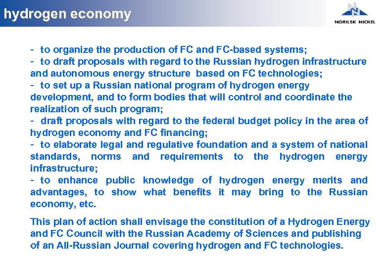 hydrogen economy to organize the production of FC and FC-based systems; to draft proposals