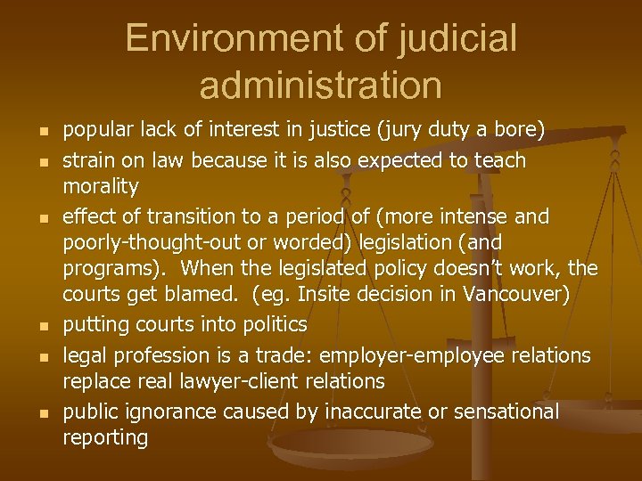 Environment of judicial administration n n n popular lack of interest in justice (jury