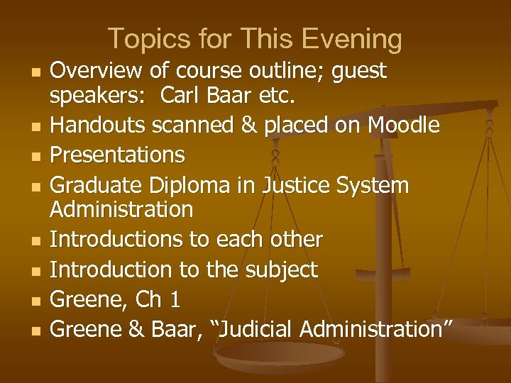 Topics for This Evening n n n n Overview of course outline; guest speakers: