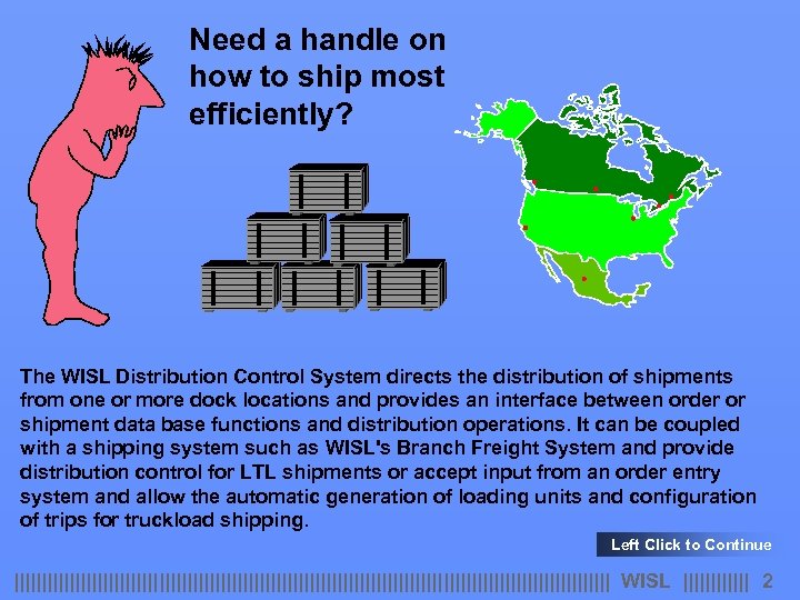 Need a handle on how to ship most efficiently? The WISL Distribution Control System