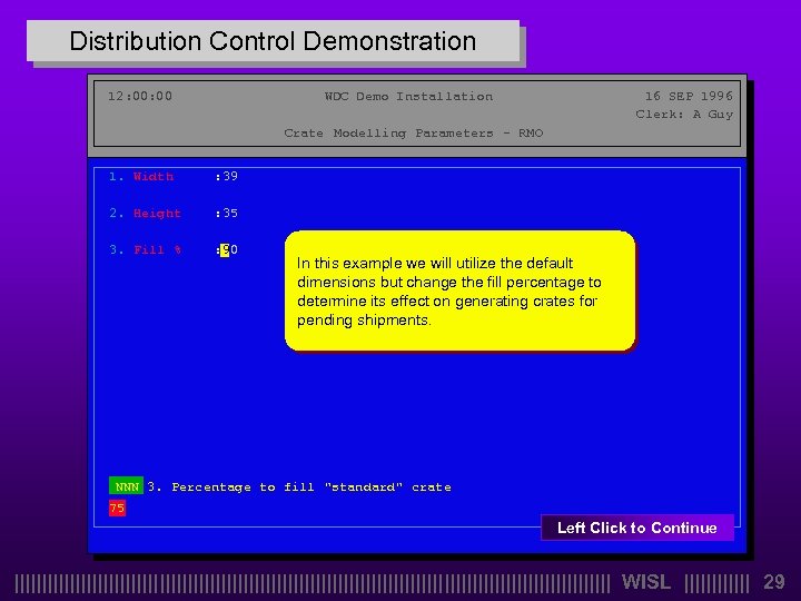 Distribution Control Demonstration 12: 00 WDC Demo Installation 16 SEP 1996 Clerk: A Guy