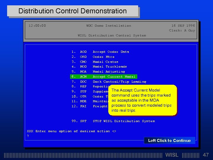 Distribution Control Demonstration 12: 00 WDC Demo Installation 16 SEP 1996 Clerk: A Guy