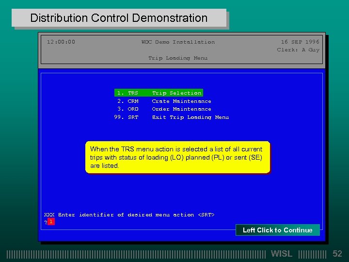 Distribution Control Demonstration 12: 00 WDC Demo Installation 16 SEP 1996 Clerk: A Guy