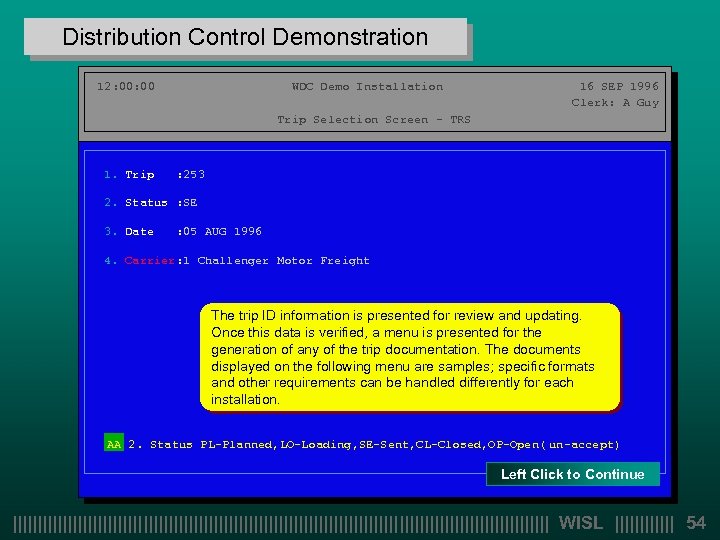 Distribution Control Demonstration 12: 00 WDC Demo Installation 16 SEP 1996 Clerk: A Guy