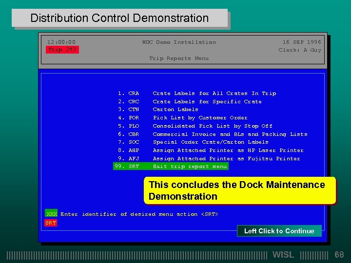 Distribution Control Demonstration 12: 00 WDC Demo Installation 16 SEP 1996 Trip 253 Clerk: