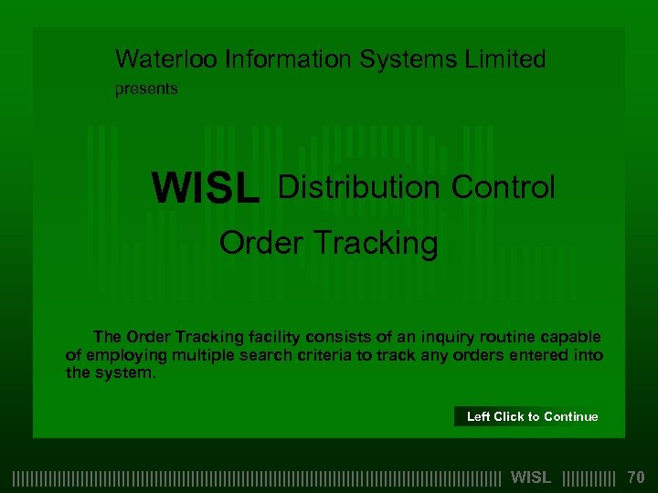 Waterloo Information Systems Limited presents WISL Distribution Control Order Tracking The Order Tracking facility