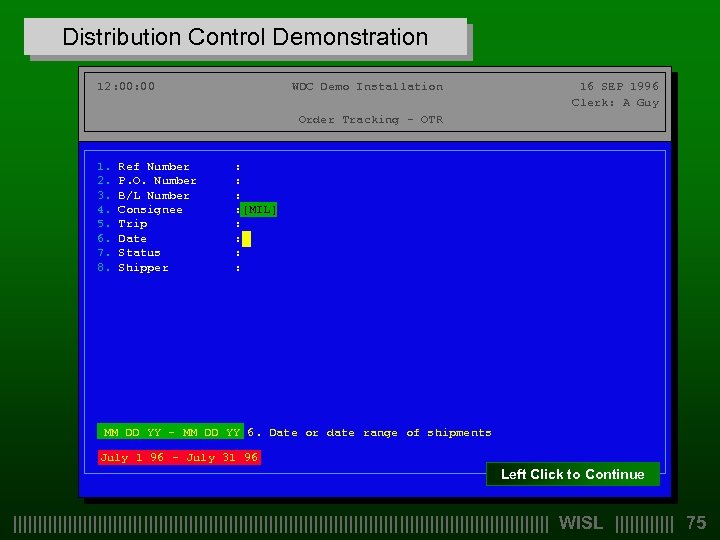 Distribution Control Demonstration 12: 00 WDC Demo Installation 16 SEP 1996 Clerk: A Guy