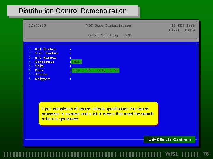 Distribution Control Demonstration 12: 00 WDC Demo Installation 16 SEP 1996 Clerk: A Guy