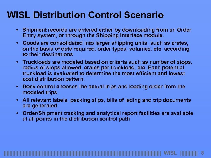 WISL Distribution Control Scenario • Shipment records are entered either by downloading from an
