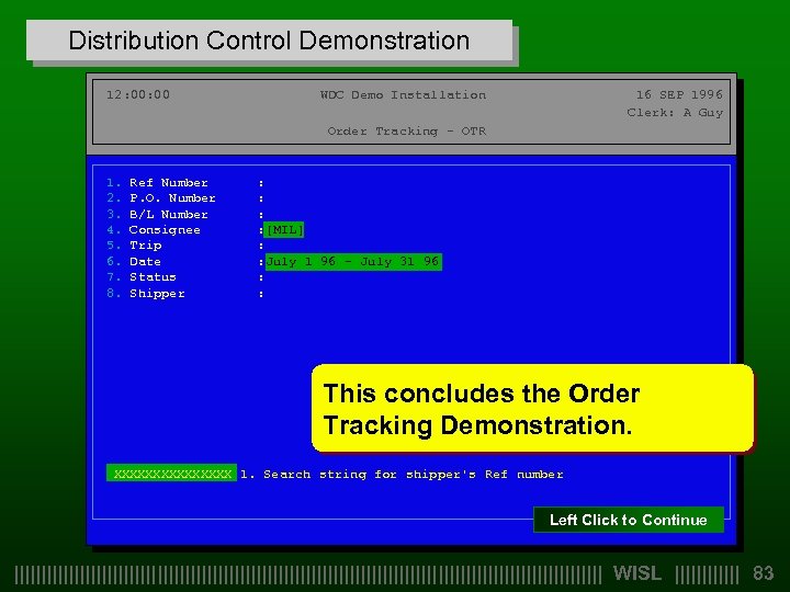 Distribution Control Demonstration 12: 00 WDC Demo Installation 16 SEP 1996 Clerk: A Guy