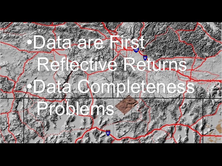  • Data are First Reflective Returns • Data Completeness Problems 