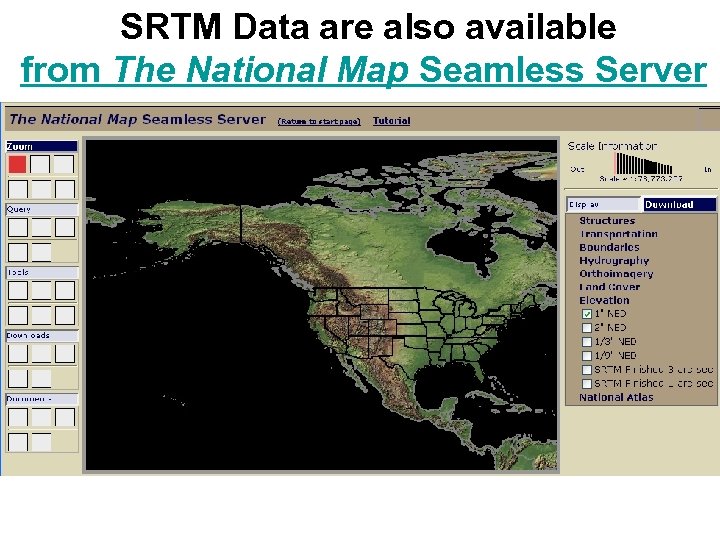 SRTM Data are also available from The National Map Seamless Server 