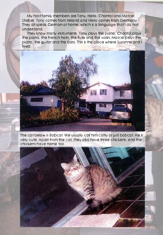 My host family members are Tony, Hella, Chantal and Marcel Stieber. Tony comes from