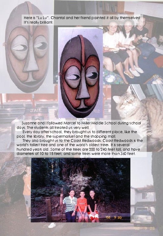 Here is “Lu Lu”. Chantal and her friend painted it all by themselves! It’s