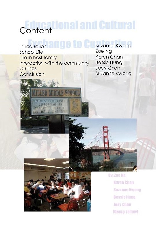 Content Introduction School Life in host family Interaction with the community Outings Conclusion Suzanne