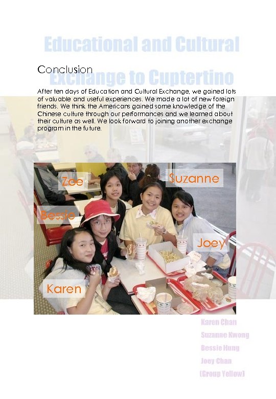 Conclusion After ten days of Education and Cultural Exchange, we gained lots of valuable