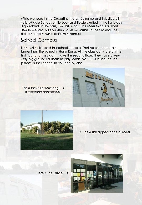 While we were in the Cupertino, Karen, Suzanne and I studied at Miller Middle