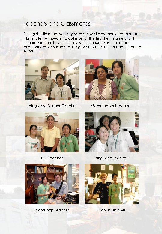 Teachers and Classmates During the time that we stayed there, we knew many teachers