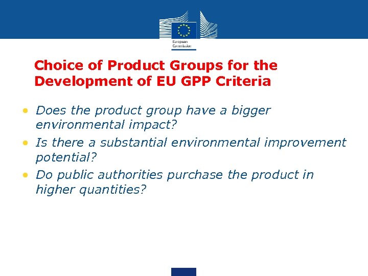 Choice of Product Groups for the Development of EU GPP Criteria • Does the