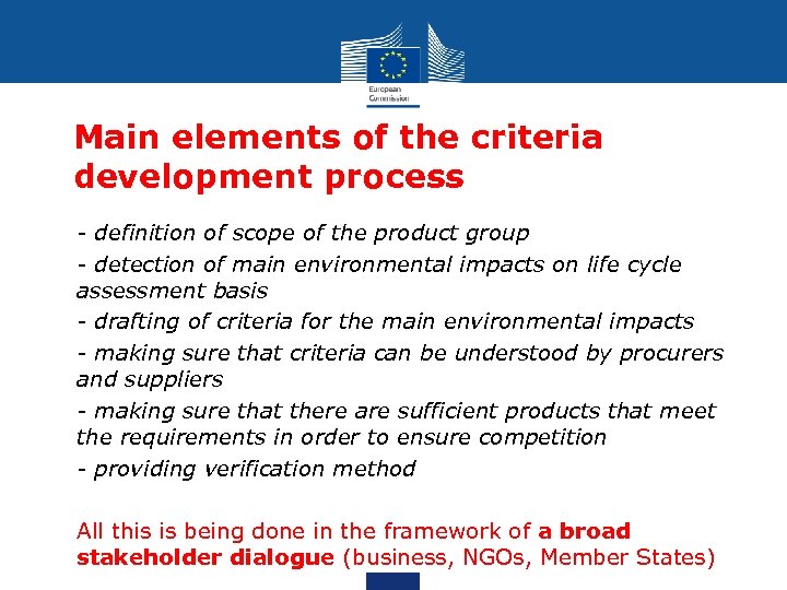 Main elements of the criteria development process • - definition of scope of the