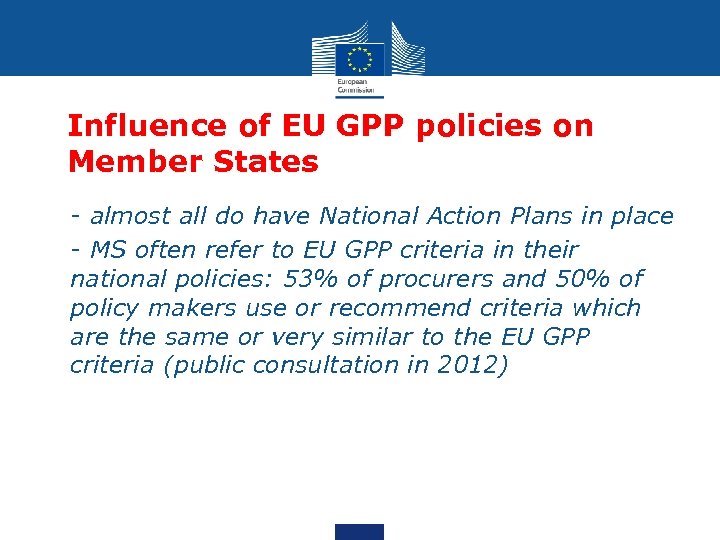 Influence of EU GPP policies on Member States • - almost all do have