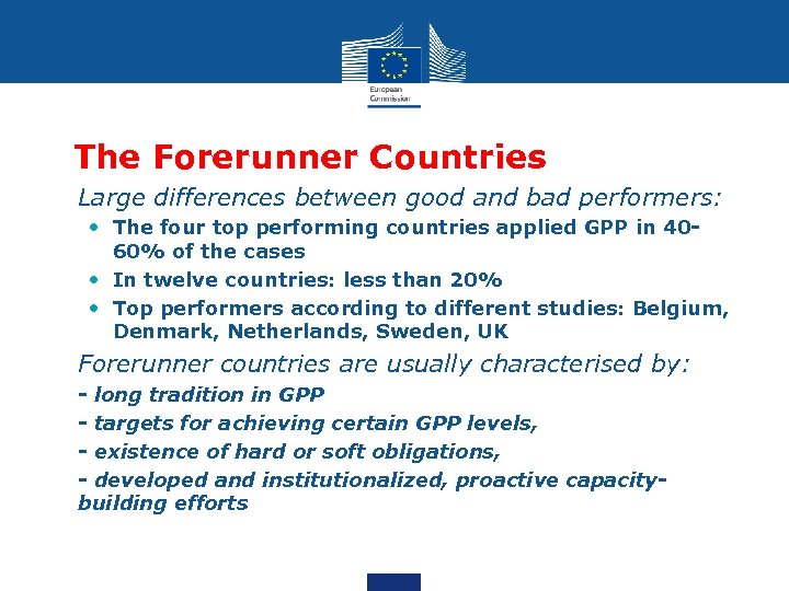 The Forerunner Countries • Large differences between good and bad performers: • The four