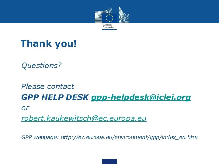Thank you! • Questions? • • Please contact GPP HELP DESK gpp-helpdesk@iclei. org or