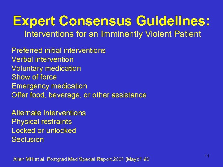Expert Consensus Guidelines: Interventions for an Imminently Violent Patient Preferred initial interventions Verbal intervention