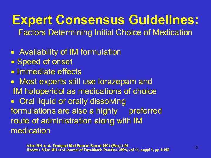 Expert Consensus Guidelines: Factors Determining Initial Choice of Medication Availability of IM formulation Speed