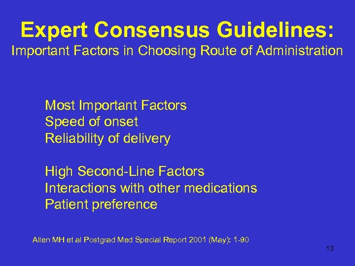 Expert Consensus Guidelines: Important Factors in Choosing Route of Administration Most Important Factors Speed