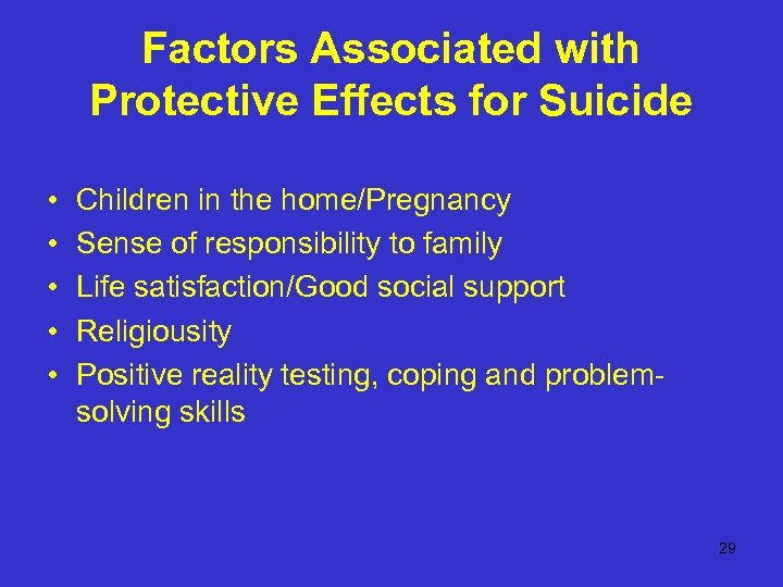Factors Associated with Protective Effects for Suicide • • • Children in the home/Pregnancy